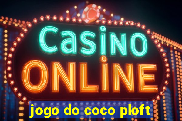 jogo do coco ploft